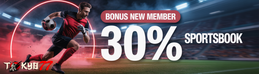 Bonus New Member 30% Sportsbook